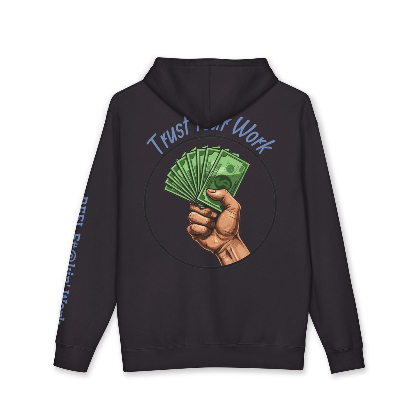 Trust Your Work Hoodie — Classic Heavyweight hoodie